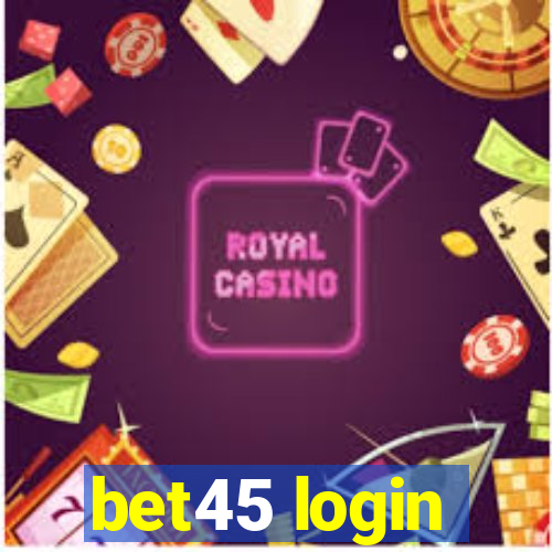 bet45 login